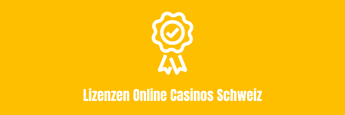 Lizenzen Online Casinos Schweiz
